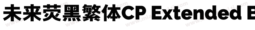 未来荧黑繁体CP Extended Book字体转换